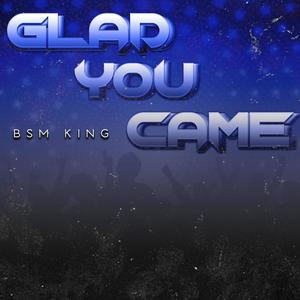 Glad You Came (Explicit)