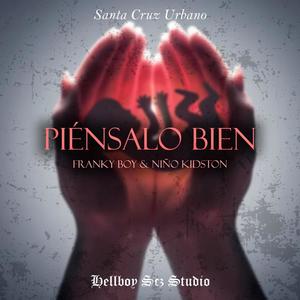 Piénsalo Bien (feat. Franky Boy & Niño kidston) (Explicit)