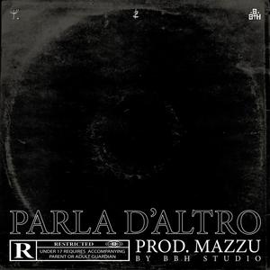 Parla d'altro (Explicit)