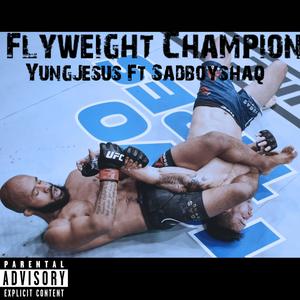 Flyweight Champion (feat. Sadboyshaq) [Explicit]