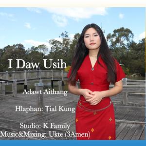 I Daw Usih (feat. Adawt Aithang)