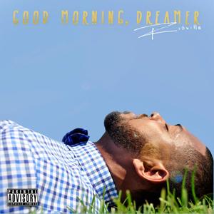 Good Morning, Dreamer (Explicit)