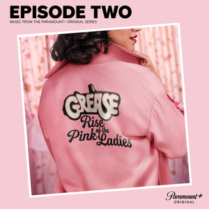 Grease: Rise of the Pink Ladies - Episode Two (Music from the Paramount+ Original Series)