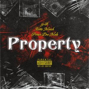 Property (feat. XOTIC MEECH & Prince Dre Mula) [Explicit]