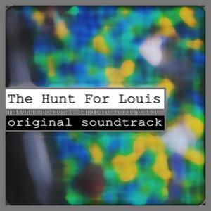 The Hunt For Louis (Original Motion Picture Soundtrack)