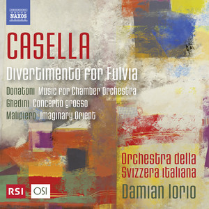 Orchestral Music (20th Century Italian) - CASELLA, A. / DONATONI, F. / GHEDINI, G.F. / MALIPIERO, G.F. (Orchestra della Svizzera Italiana, Iorio)