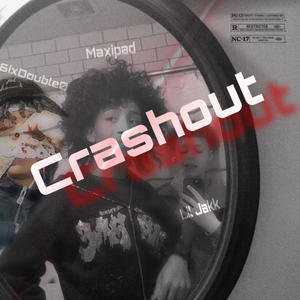 Crashout (feat. Maxipad & 6ixDoubleO) [Explicit]