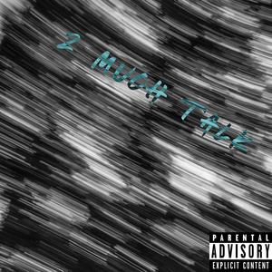 2 Much Talk (Explicit)