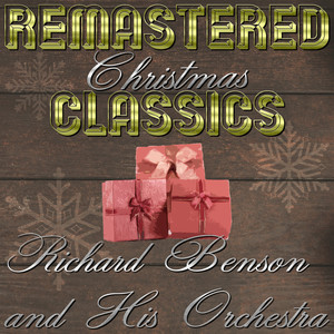 Remastered Christmas Classics, Richard Benson and His Orchestra