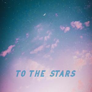 To The Stars