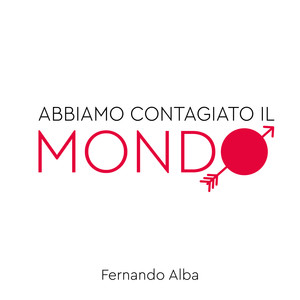 Abbiamo contagiato il mondo