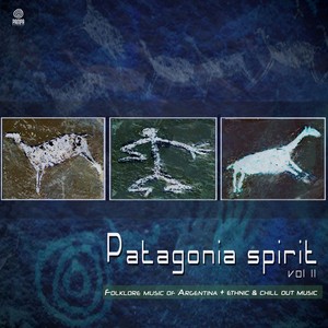 Patagonia Spirit, Vol. 2 (Folklore Músic of Argentina, Ethnic & Chillout Music)