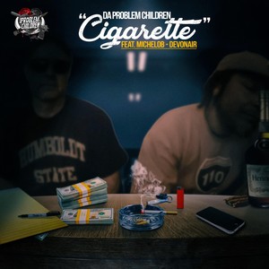 Cigarette(feat. Michelob & Devonair) (Explicit)