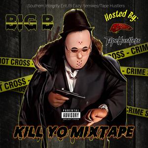 KILL YO MIXTAPE (Explicit)