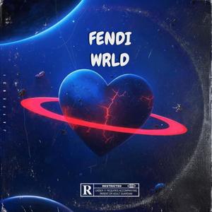 Fendi Wrld (Explicit)