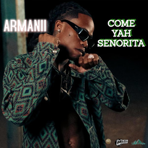 Come Yah Senorita (Explicit)