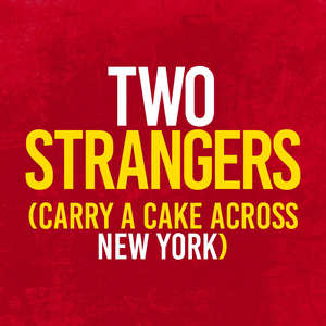 Two Strangers (Carry A Cake Across New York) [Studio Cast Recording]