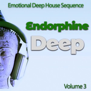 Endorphine Deep, Vol. 3 - Emotional Deep House Sequence