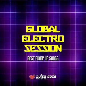 Global Electro Session(Best Pump Up Songs)