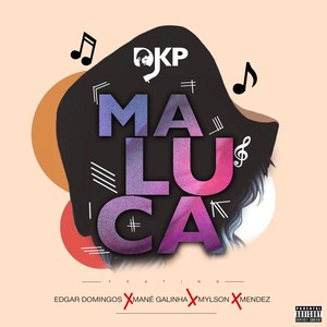 Maluca (feat. Edgar Domingos, Mane Galinha, Mylson & Mendez) [Explicit]