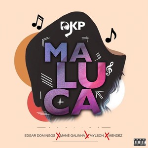 Maluca(feat. Edgar Domingos, Mane Galinha, Mylson & Mendez) (Explicit)