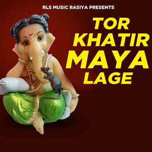 Tor Khatir Maya Lage