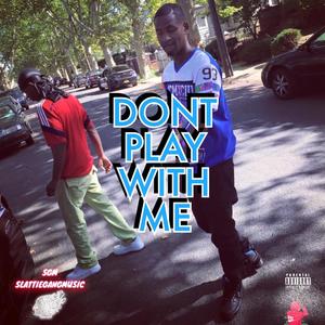 DONT PLAY WITH ME (Explicit)