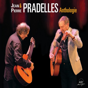 Jean & Pierre Pradelles: Anthologie