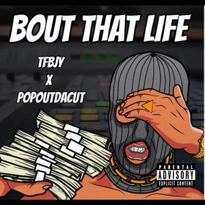 Bout That Life (feat. Popoutdacut) [Explicit]