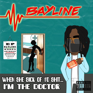 When She Sick Of Yo ****... I'm The Doctor - EP (Explicit)