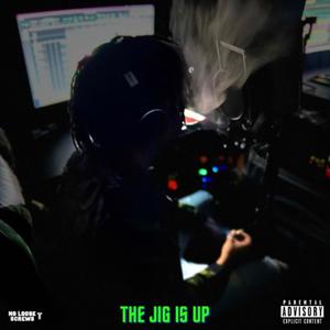 The Jig Is Up (Explicit)