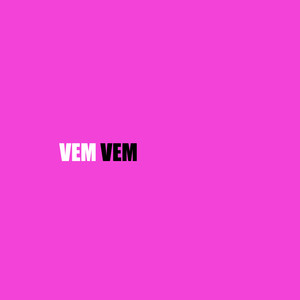 Vem Vem (Explicit)