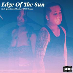 Edge Of The Sun (feat. Brandi Desiree) [SKYE Remix] [Explicit]