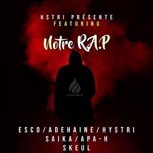 Notre Rap (feat. SKEUL, ADEHAINE, APA-H & SAïKA) [Explicit]