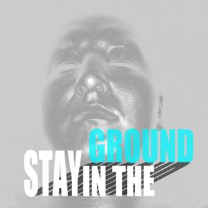 Stay In The Ground