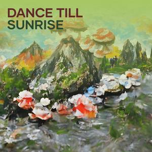 Dance Till Sunrise