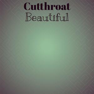 Cutthroat Beautiful