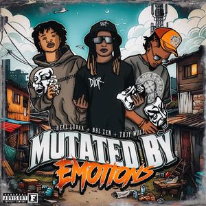 Mutated By Emotions (Explicit)