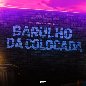 BARULHO DA COLOCADA (Explicit)