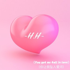 You got Me fall in Love