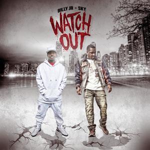 Watch out (feat. Billy Jr.)