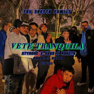 VETE TRANQUILA (feat. G´sus & Rougth) (Explicit)