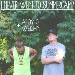 I Never Went to Summer Camp (Explicit)