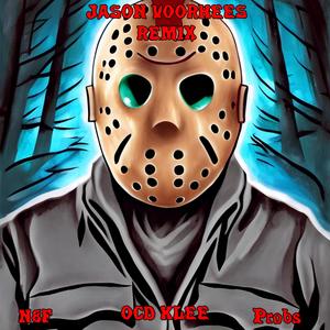 OCD KLEE - JASON VOORHEES (feat. Probz & N8F) (OCD REMIX|Explicit)