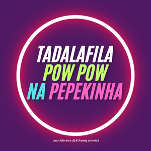 Tadalafila  Pow Pow  Na Pepekinha (Explicit)