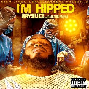 I'm Hipped (feat. DatBarbieMfka) [Explicit]