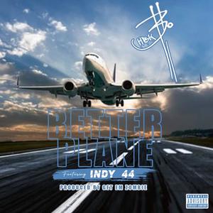 Better Plane (feat. Indy44) [Explicit]