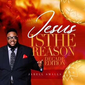 Jesus Is The Reason (Decade Edition)