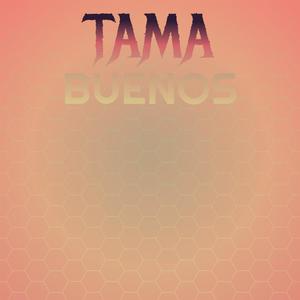 Tama Buenos