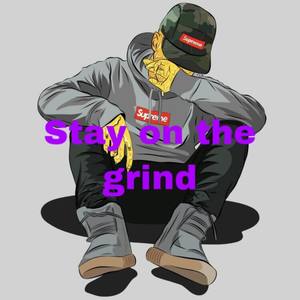 Stay On The Grind